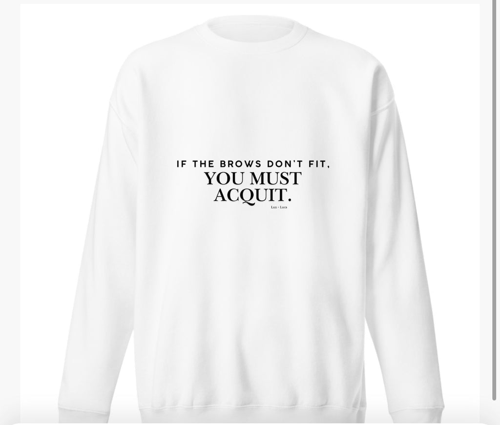 If The Brows Don’t Fit You Must Acquit Unisex Apparel. Luigi Mangione