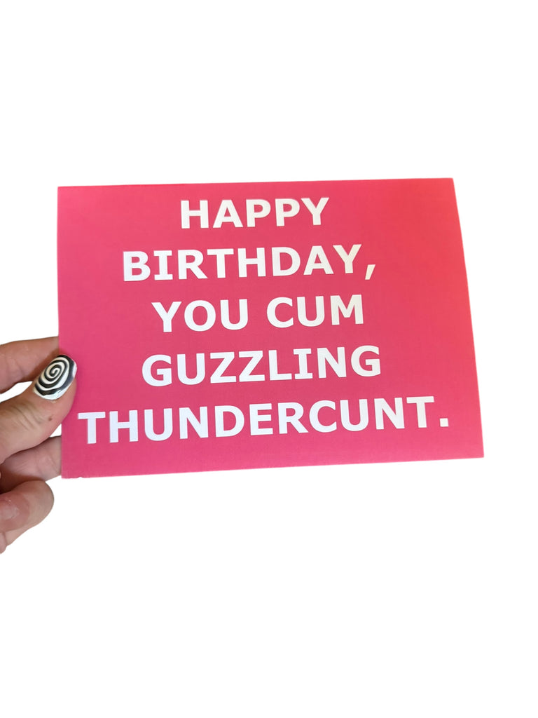 Cum Guzzling Thundercunt Birthday Card