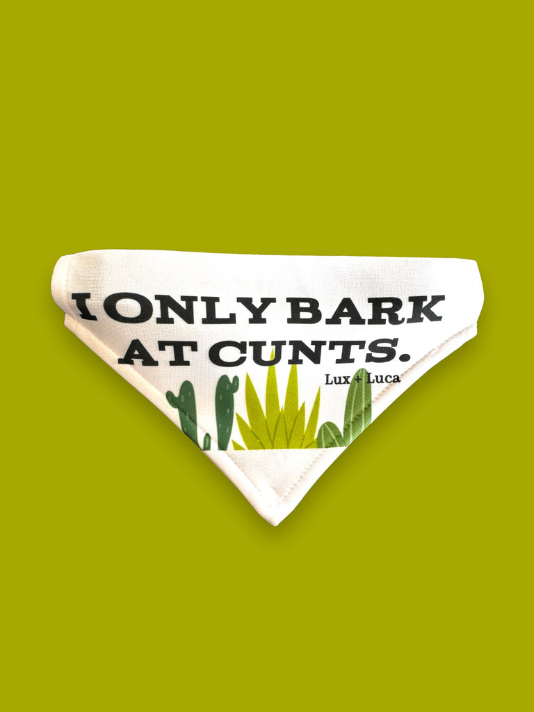 I Only Bark At Cunts Cactus Dog Bandana With Adjustable Collar