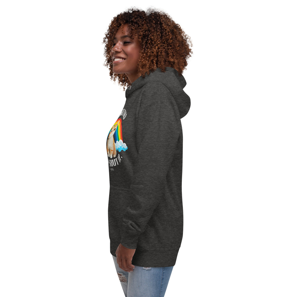 Shut Up Unisex Hoodie