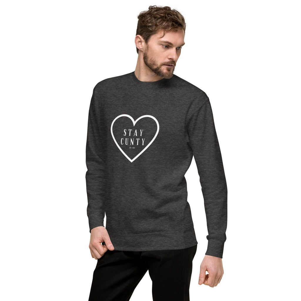 Stay Cunty Heart Unisex Premium Sweatshirt